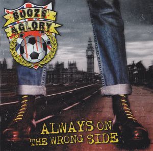 Booze & Glory - Always On The Wrong Side (2010)