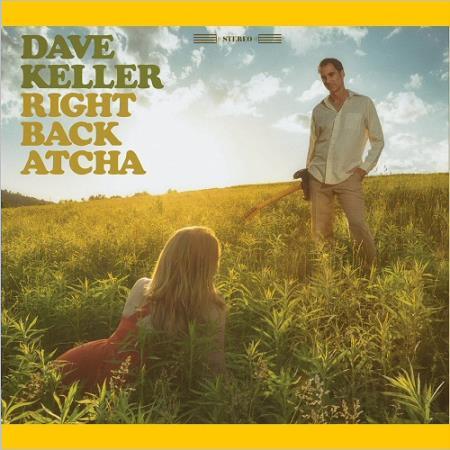 DAVE KELLER - RIGHT BACK ATCHA 2016