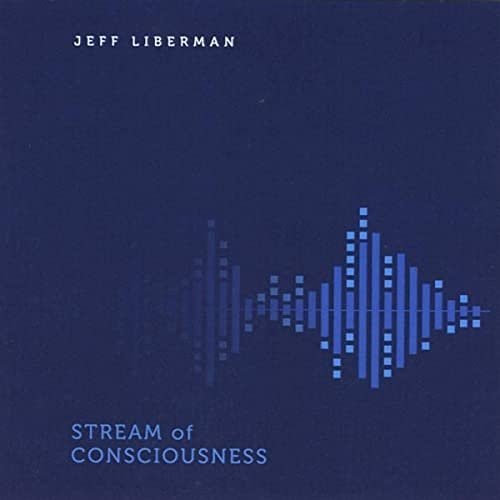 Jeff Liberman - Stream Of Consciousness (2020)