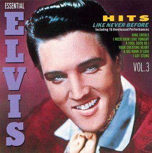 Elvis Presley - The Essential Elvis, Vol. 3 Hits Like Never Before